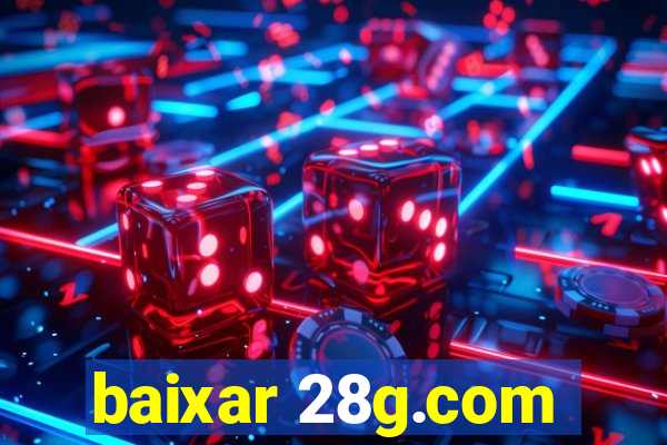 baixar 28g.com